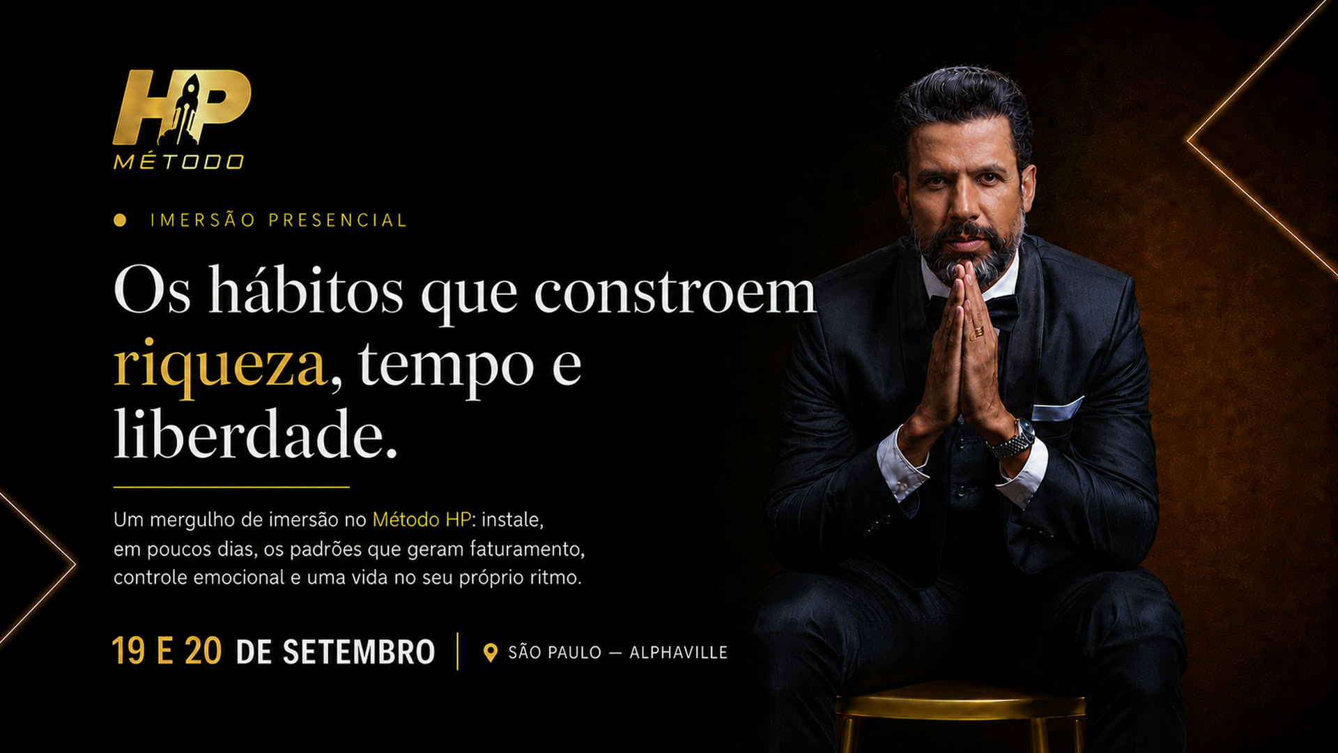 Método HP — Imersão presencial. Os hábitos que constroem riqueza, tempo e liberdade. 19 e 20 de setembro, São Paulo — Alphaville.
